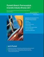 Plunkett's Biotech, Pharmaceuticals & Genetics Industry Almanac 2021: Biotech, Pharmaceuticals & Genetics Industry Market Research, Statistics, Trends