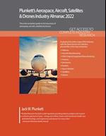 Plunkett's Aerospace, Aircraft, Satellites & Drones Industry Almanac 2022: Aerospace, Aircraft, Satellites & Drones Industry Market Research, Statisti