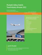 Plunkett's Airline, Hotel & Travel Industry Almanac 2022: Airline, Hotel & Travel Industry Market Research, Statistics, Trends and Leading Com
