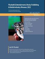 Plunkett's Entertainment, Movie, Publishing & Media Industry Almanac 2022: Entertainment, Movie, Publishing & Media Industry Market Research, Statisti