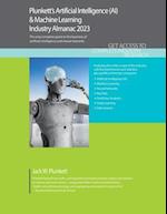 Plunkett's Artificial Intelligence (AI) & Machine Learning Industry Almanac 2023: Artificial Intelligence (AI) & Machine Learning Industry Market Rese