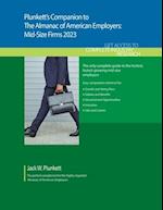 Plunkett's Companion to The Almanac of American Employers 2023: Market Research, Statistics and Trends Pertaining to America's Hottest Mid-Size Employ