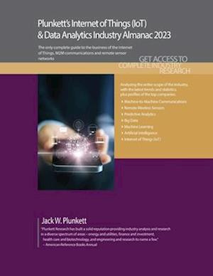 Plunkett's Internet of Things (IoT) & Data Analytics Industry Almanac 2023