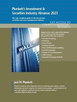Plunkett's Investment & Securities Industry Almanac 2023: Investment & Securities Industry Market Research, Statistics, Trends and Leading Companies