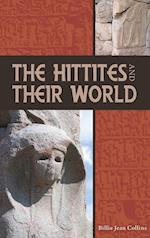 The Hittites and Their World