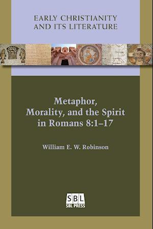 Metaphor, Morality, and the Spirit in Romans 8