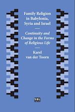 Family Religion in Babylonia, Syria and Israel