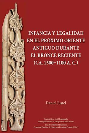 Infancia y Legalidad En El Próximo Oriente Antiguo Durante El Bronce Reciente (Ca. 1500-1100 A. C.)