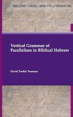 Vertical Grammar of Parallelism in Biblical Hebrew 
