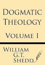 Dogmatic Theology (Volume I)