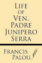 Life of Ven. Padre Junipero Serra