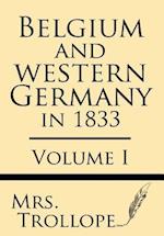 Belgium and Western Germany in 1833 (Volume I)