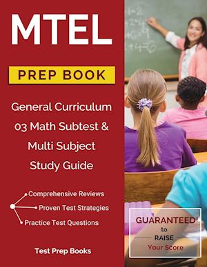 MTEL General Curriculum 03 Math Subtest & Multi Subject Study Guide Prep Book