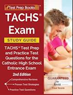 TACHS Exam Study Guide: TACHS Test Prep and Practice Test Questions for the Catholic High School Entrance Exam [2nd Edition] 