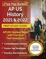 AP US History 2021 and 2022 Prep Study Guide: APUSH Review Book with Practice Test Questions [Includes Detailed Answer Explanations] 