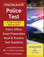 Police Test Study Guide 2020 and 2021: Police Officer Exam Preparation Book and Practice Test Questions 