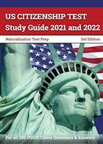 US Citizenship Test Study Guide 2021 and 2022: Naturalization Test Prep for all 100 USCIS Civics Questions and Answers [3rd Edition] 