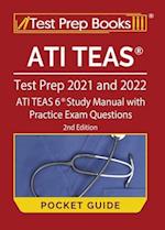 ATI TEAS Test Prep 2021 and 2022 Pocket Guide: ATI TEAS 6 Study Manual with Practice Exam Questions [2nd Edition] 