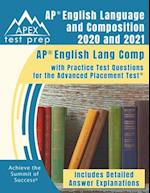 AP English Language and Composition 2020 and 2021: AP English Lang Comp with Practice Test Questions for the Advanced Placement Test [Includes Detaile