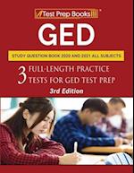 GED Study Question Book 2020 and 2021 All Subjects: Three Full-Length Practice Tests for GED Test Prep [3rd Edition] 