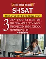 SHSAT Prep Questions Book 2020-2021: Three SHSAT Practice Tests for the New York City (NYC) Specialized High School Admissions Test [4th Edition] 