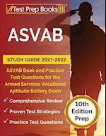 ASVAB Study Guide 2021-2022: ASVAB Book and Practice Test Questions for the Armed Services Vocational Aptitude Battery Exam [10th Edition Prep] 