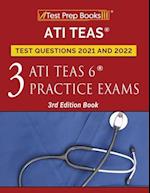 ATI TEAS Test Prep Questions 2021 and 2022: Three ATI TEAS 6 Practice Tests [3rd Edition Book] 