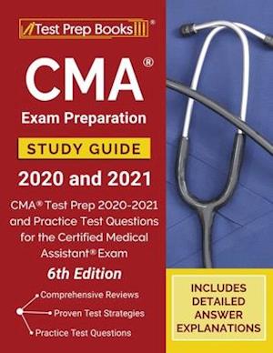 CMA Exam Preparation Study Guide 2020 and 2021: CMA Test Prep 2020-2021 and Practice Test Questions for the Certified Medical Assistant Exam [6th Edit