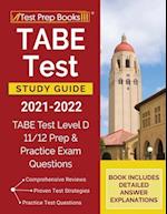 TABE Test Study Guide 2021-2022: TABE Test Level D 11/12 Study Guide and Practice Exam Questions [Book Includes Detailed Answer Explanations] 