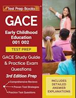 GACE Early Childhood Education 001 002 Test Prep: GACE Study Guide and Practice Exam Questions [3rd Edition Prep] 