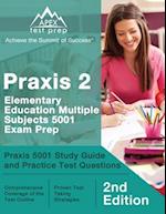 Praxis 2 Elementary Education Multiple Subjects 5001 Exam Prep: Praxis 5001 Study Guide and Practice Test Questions [2nd Edition] 