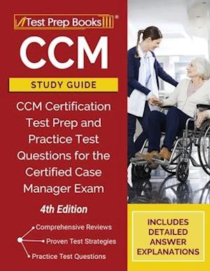 CCM Study Guide: CCM Certification Test Prep and Practice Test Questions for the Certified Case Manager Exam [4th Edition]