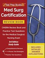 Med Surg Certification Review Book: CMSRN Review Book and Practice Test Questions for the Medical Surgical Nursing Exam [3rd Edition Study Guide] 