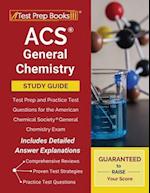 ACS General Chemistry Study Guide: Test Prep and Practice Test Questions for the American Chemical Society General Chemistry Exam [Includes Detailed A