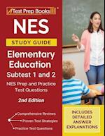 NES Study Guide Elementary Education Subtest 1 and 2: NES Prep and Practice Test Questions [2nd Edition] 