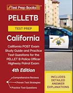 PELLETB Test Prep California: California POST Exam Study Guide and Practice Test Questions for the PELLET B Police Officer Highway Patrol Exam [4th Ed