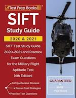 SIFT Study Guide 2020 and 2021: SIFT Test Study Guide 2020-2021 and Practice Exam Questions for the Military Flight Aptitude Test [4th Edition] 