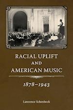 Racial Uplift and American Music, 1878-1943