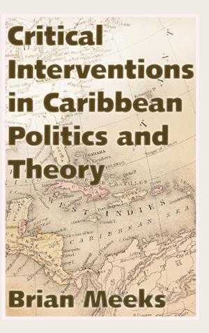 Critical Interventions in Caribbean Politics and Theory