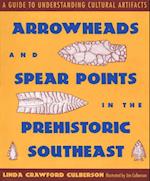 Arrowheads and Spear Points in the Prehistoric Southeast