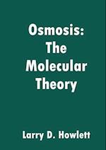 Osmosis: The Molecular Theory