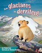 Los Glaciares Se Derriten!