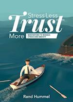 Stress Less Trust More
