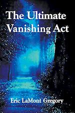 The Ultimate Vanishing Act