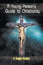 A Young Person's Guide to Christianity