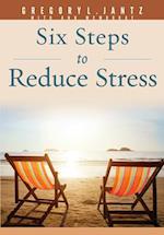 Six Steps to Reduce Stress