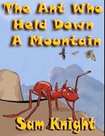 The Ant Who Held Down a Mountain