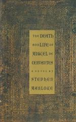 Death and Life of Miguel De Cervantes: A Novel