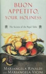 Buon Appetito, Your Holiness: The Secrets of the Papal Table