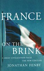 France On The Brink: A Great Civilization Faces a New Century